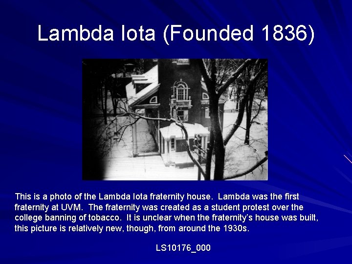 Lambda Iota (Founded 1836) This is a photo of the Lambda Iota fraternity house.