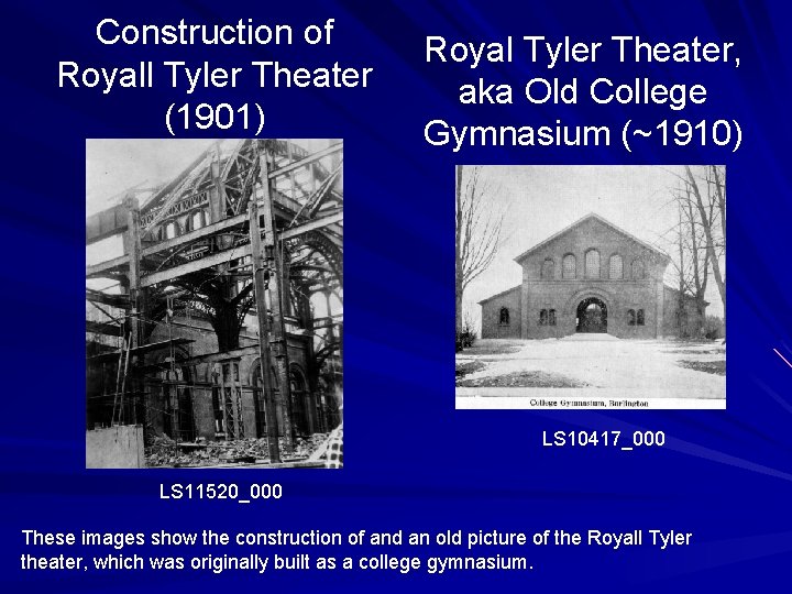 Construction of Royall Tyler Theater (1901) Royal Tyler Theater, aka Old College Gymnasium (~1910)