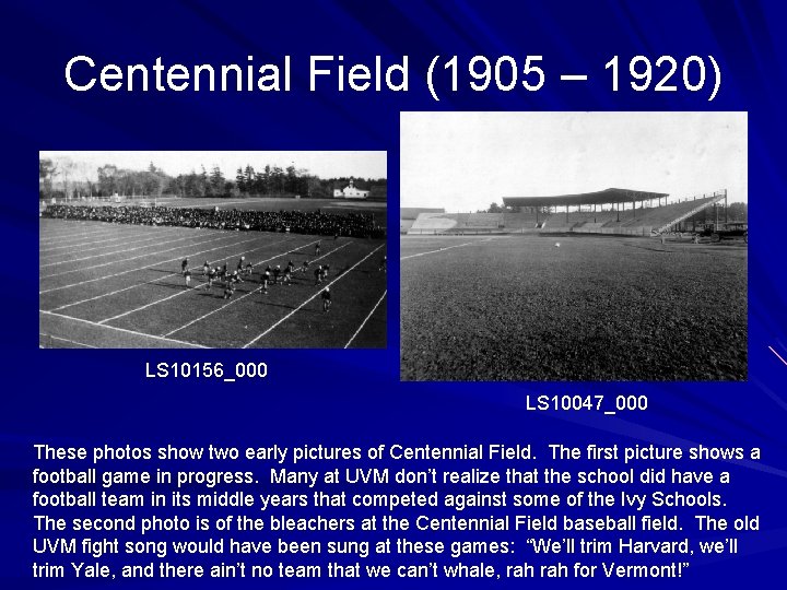 Centennial Field (1905 – 1920) LS 10156_000 LS 10047_000 These photos show two early