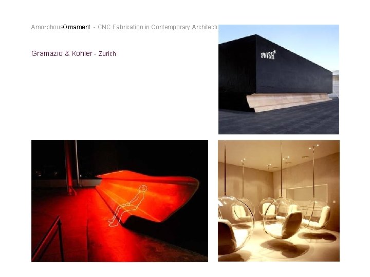 Amorphous. Ornament - CNC Fabrication in Contemporary Architecture Gramazio & Kohler - Zurich 