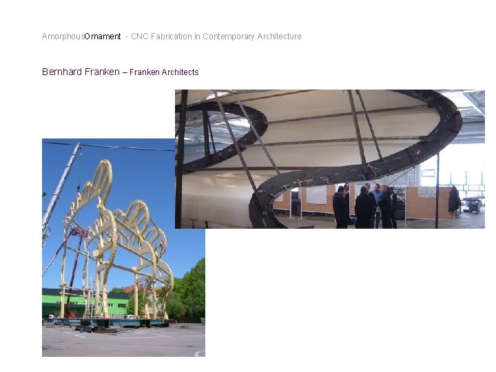 Amorphous. Ornament - CNC Fabrication in Contemporary Architecture Bernhard Franken – Franken Architects 