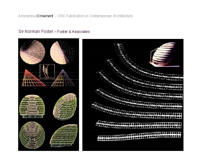 Amorphous. Ornament - CNC Fabrication in Contemporary Architecture Sir Norman Foster – Foster &