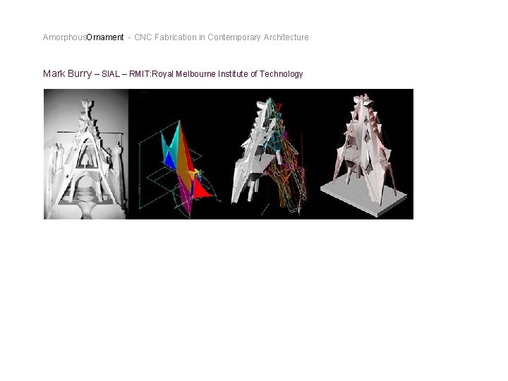 Amorphous. Ornament - CNC Fabrication in Contemporary Architecture Mark Burry – SIAL – RMIT: