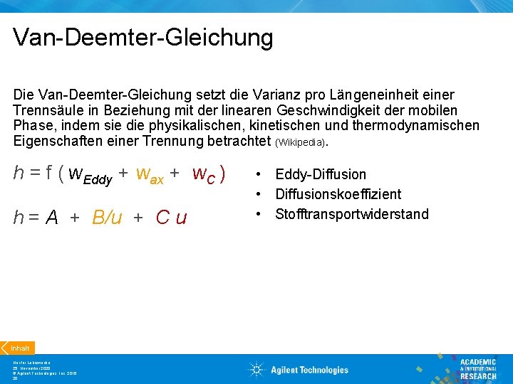Van-Deemter-Gleichung Die Van-Deemter-Gleichung setzt die Varianz pro Längeneinheit einer Trennsäule in Beziehung mit der