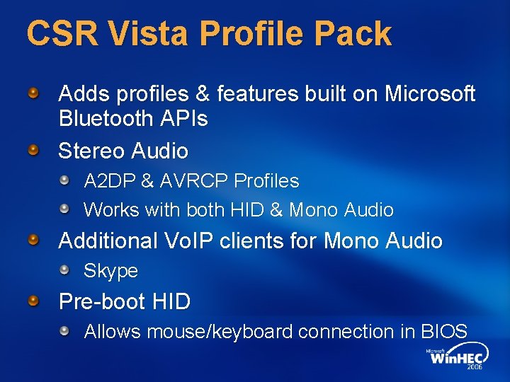 CSR Vista Profile Pack Adds profiles & features built on Microsoft Bluetooth APIs Stereo