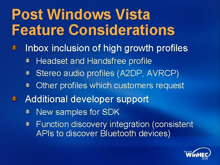 Post Windows Vista Feature Considerations Inbox inclusion of high growth profiles Headset and Handsfree