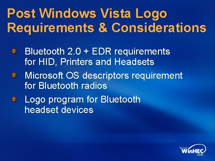 Post Windows Vista Logo Requirements & Considerations Bluetooth 2. 0 + EDR requirements for