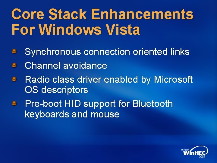 Core Stack Enhancements For Windows Vista Synchronous connection oriented links Channel avoidance Radio class