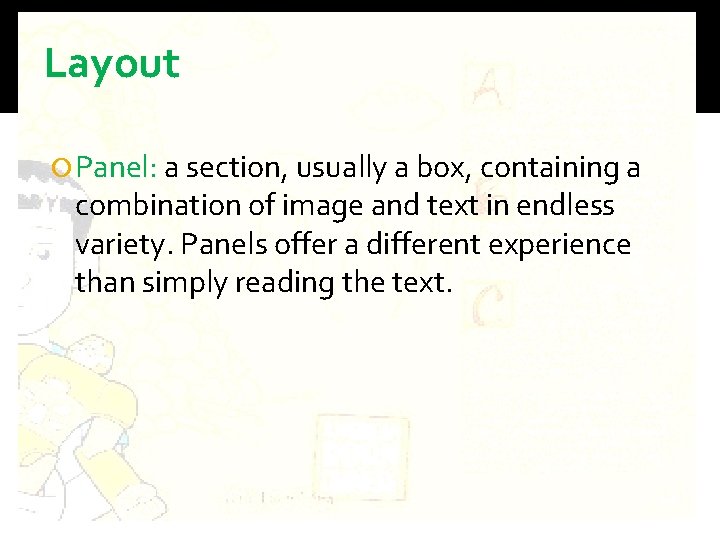 Layout Panel: a section, usually a box, containing a combination of image and text