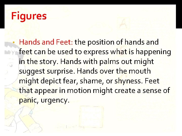 Figures • Hands and Feet: the position of hands and feet can be used