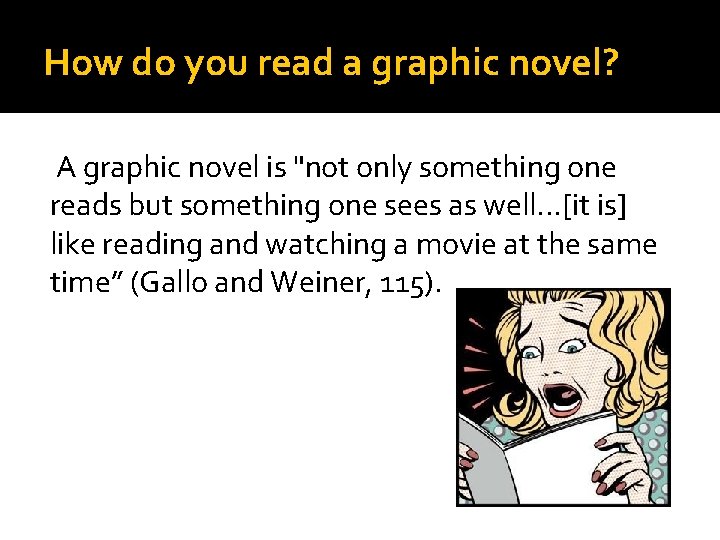 How do you read a graphic novel? A graphic novel is "not only something