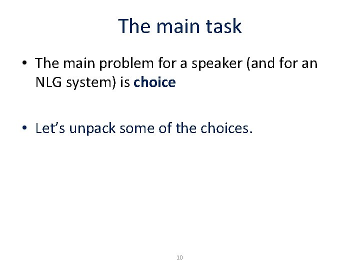 The main task • The main problem for a speaker (and for an NLG