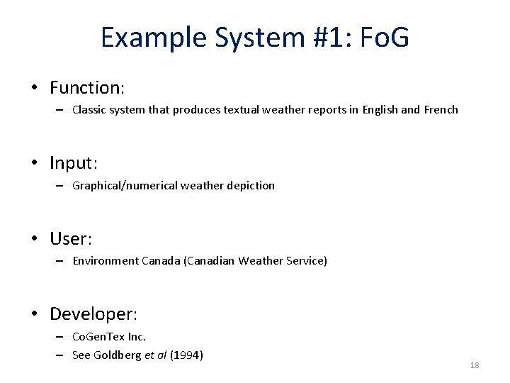 Example System #1: Fo. G • Function: – Classic system that produces textual weather