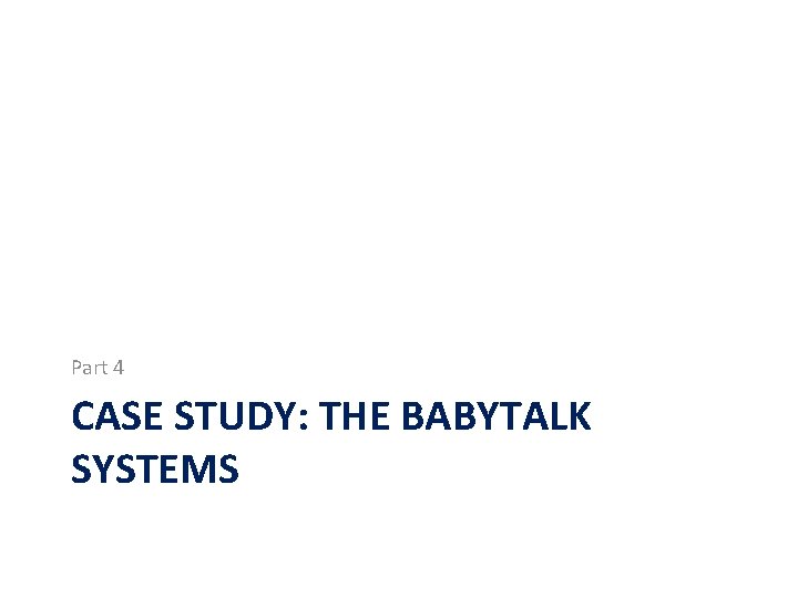Part 4 CASE STUDY: THE BABYTALK SYSTEMS 
