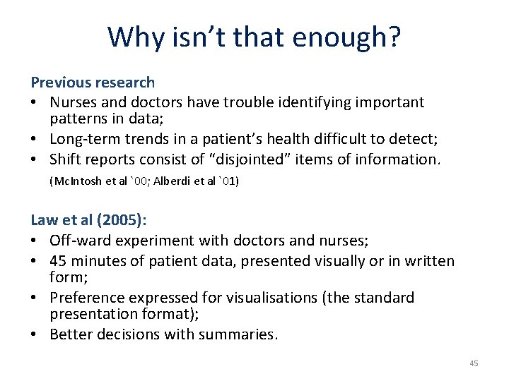 Why isn’t that enough? Previous research • Nurses and doctors have trouble identifying important