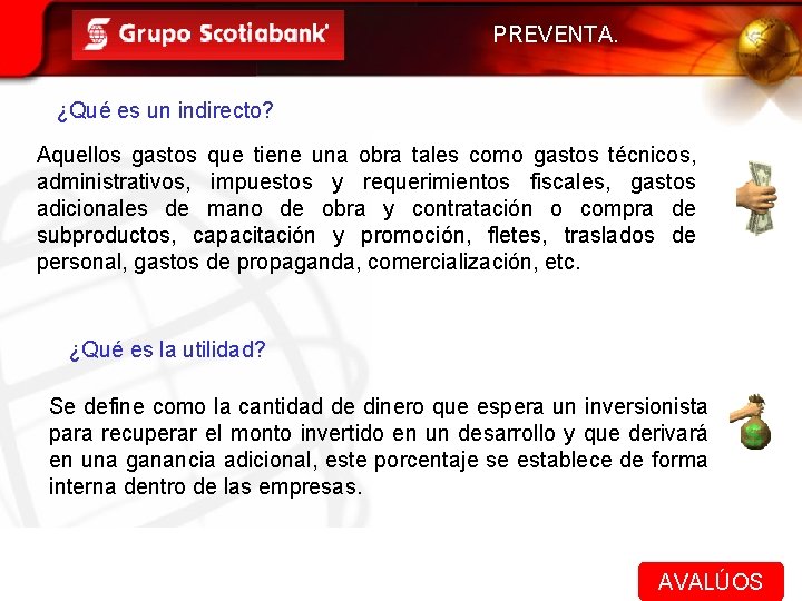 PREVENTA. ¿Qué es un indirecto? Aquellos gastos que tiene una obra tales como gastos