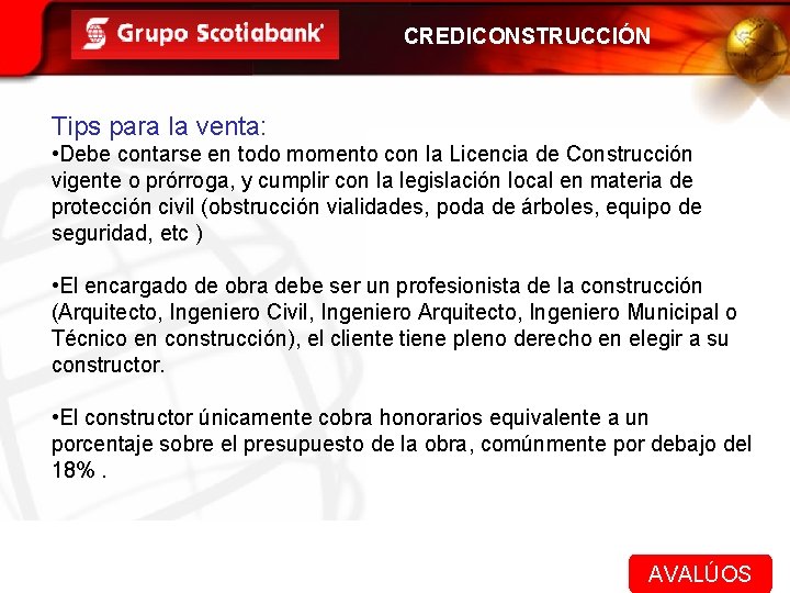 CREDICONSTRUCCIÓN Tips para la venta: • Debe contarse en todo momento con la Licencia