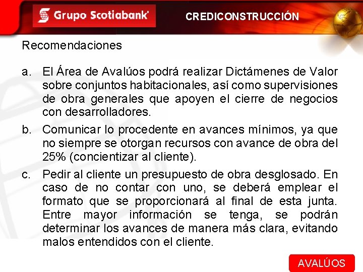 CREDICONSTRUCCIÓN Recomendaciones a. El Área de Avalúos podrá realizar Dictámenes de Valor sobre conjuntos
