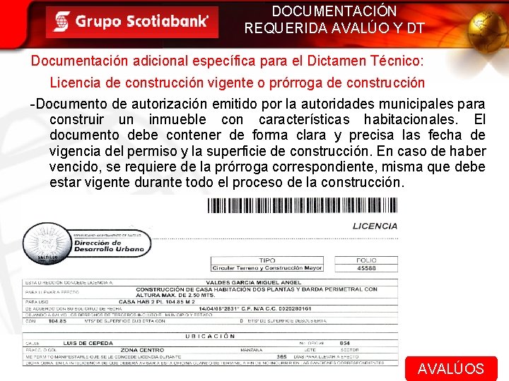 DOCUMENTACIÓN REQUERIDA AVALÚO Y DT Documentación adicional específica para el Dictamen Técnico: Licencia de