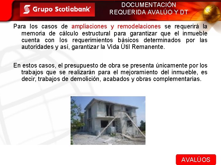 DOCUMENTACIÓN REQUERIDA AVALÚO Y DT Para los casos de ampliaciones y remodelaciones se requerirá
