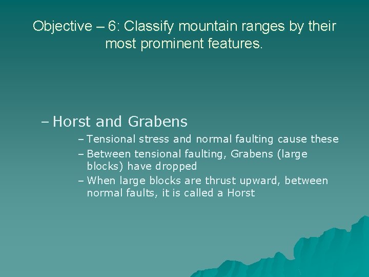 Objective – 6: Classify mountain ranges by their most prominent features. – Horst and