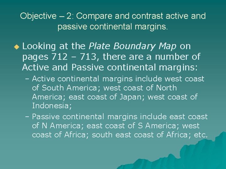 Objective – 2: Compare and contrast active and passive continental margins. u Looking at