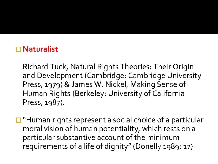 � Naturalist Richard Tuck, Natural Rights Theories: Their Origin and Development (Cambridge: Cambridge University