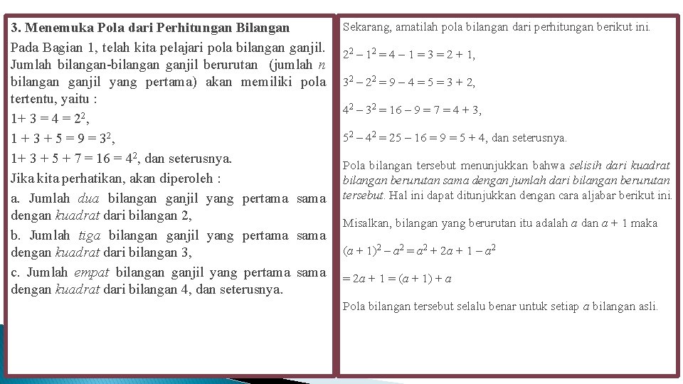 3. Menemuka Pola dari Perhitungan Bilangan Pada Bagian 1, telah kita pelajari pola bilangan