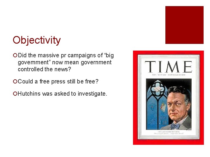 Objectivity ¡Did the massive pr campaigns of “big government” now mean government controlled the