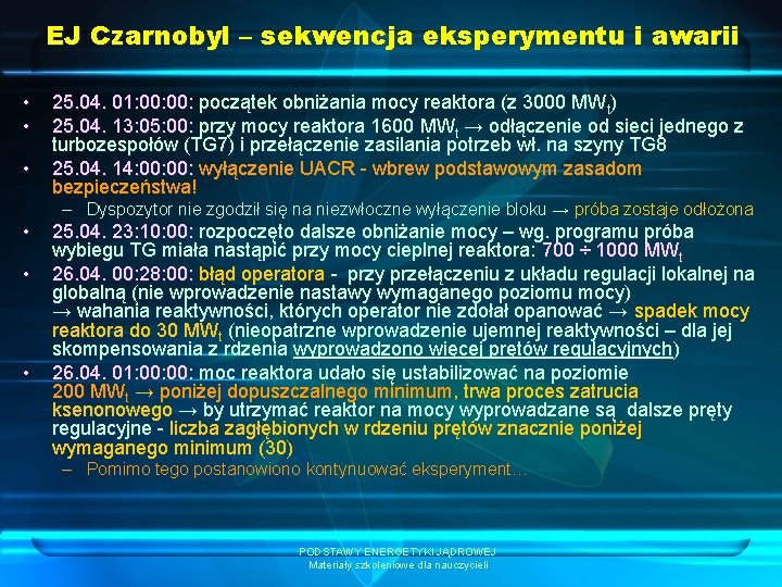 EJ Czarnobyl – sekwencja eksperymentu i awarii • • • 25. 04. 01: 00: