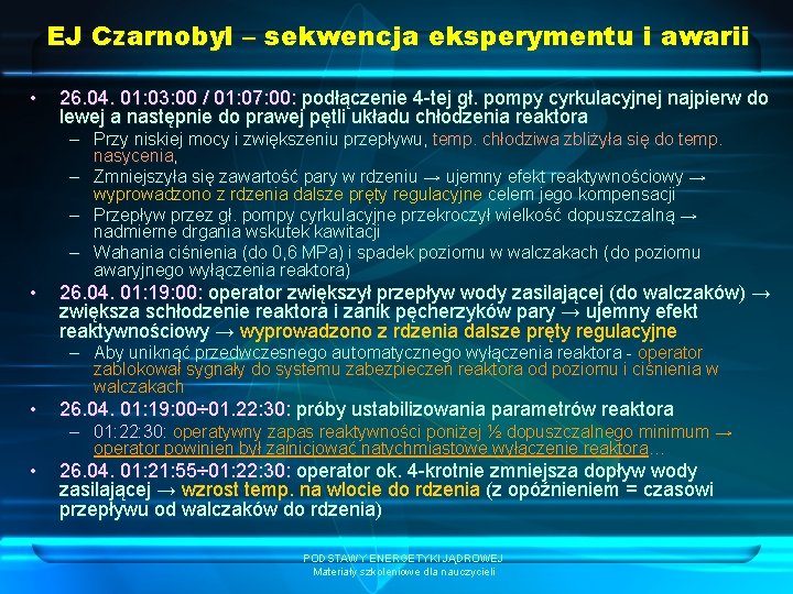 EJ Czarnobyl – sekwencja eksperymentu i awarii • 26. 04. 01: 03: 00 /