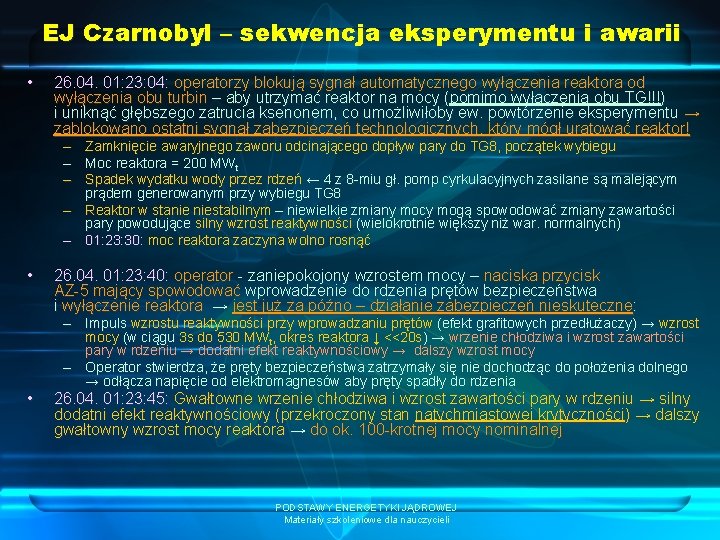EJ Czarnobyl – sekwencja eksperymentu i awarii • 26. 04. 01: 23: 04: operatorzy