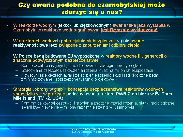 Czy awaria podobna do czarnobylskiej może zdarzyć się u nas? • W reaktorze wodnym