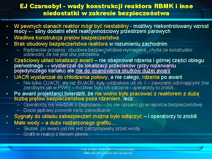 EJ Czarnobyl - wady konstrukcji reaktora RBMK i inne niedostatki w zakresie bezpieczeństwa •