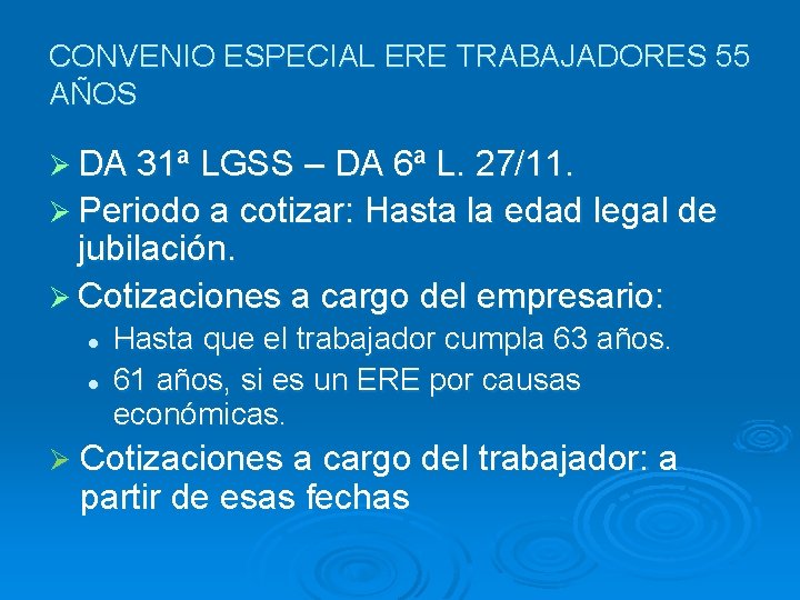 CONVENIO ESPECIAL ERE TRABAJADORES 55 AÑOS Ø DA 31ª LGSS – DA 6ª L.