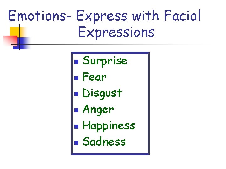 Emotions- Express with Facial Expressions Surprise n Fear n Disgust n Anger n Happiness Emotions- Express with Facial Expressions Surprise n Fear n Disgust n Anger n Happiness
