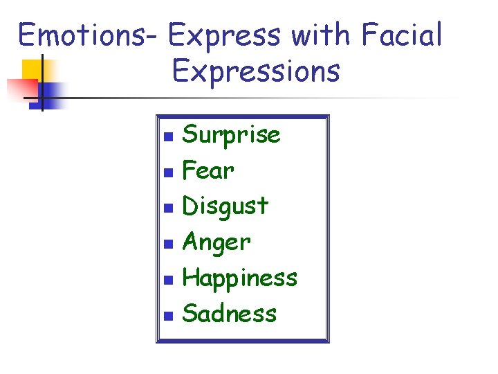 Emotions- Express with Facial Expressions Surprise n Fear n Disgust n Anger n Happiness