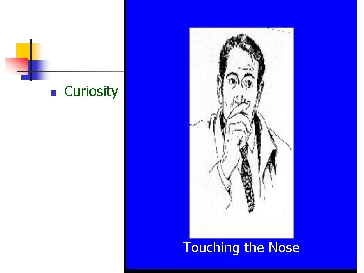 n Curiosity Touching the Nose 