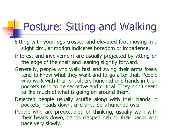 Posture: Sitting and Walking Sitting with your legs crossed and elevated foot moving in