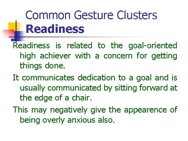 Common Gesture Clusters Readiness is related to the goal-oriented high achiever with a concern Common Gesture Clusters Readiness is related to the goal-oriented high achiever with a concern