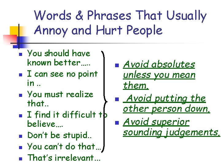 Words & Phrases That Usually Annoy and Hurt People n n n n You