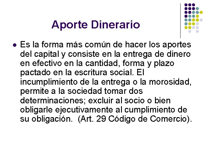 Aporte Dinerario l Es la forma más común de hacer los aportes del capital