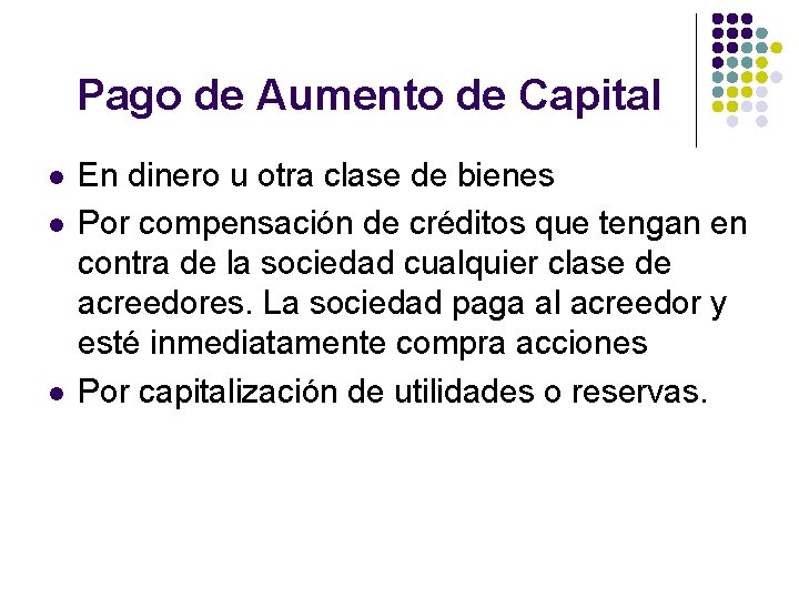 Pago de Aumento de Capital l En dinero u otra clase de bienes Por