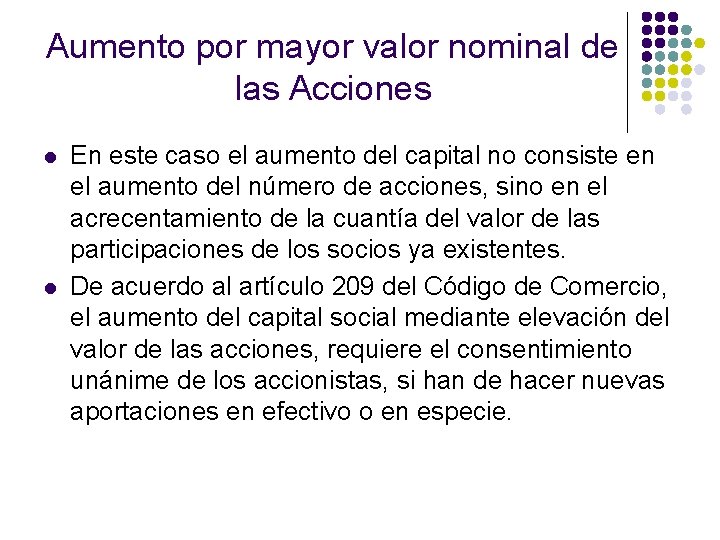 Aumento por mayor valor nominal de las Acciones l l En este caso el