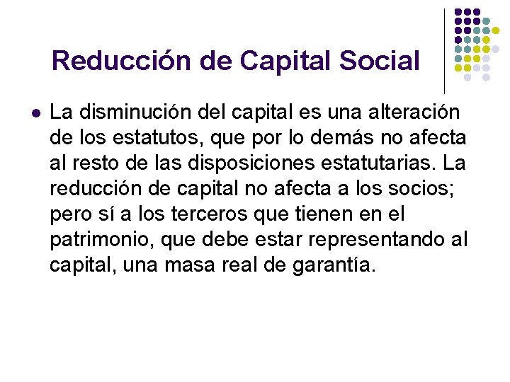 Reducción de Capital Social l La disminución del capital es una alteración de los