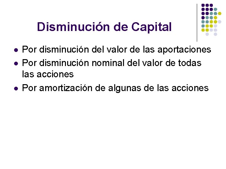 Disminución de Capital l Por disminución del valor de las aportaciones Por disminución nominal