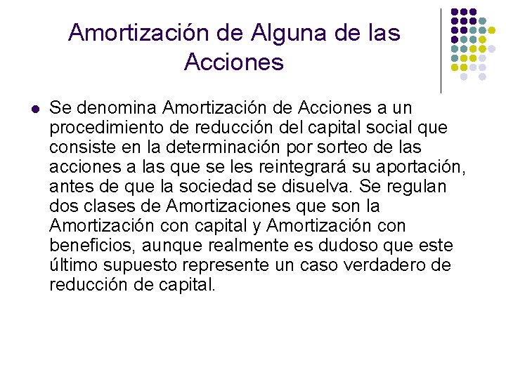 Amortización de Alguna de las Acciones l Se denomina Amortización de Acciones a un