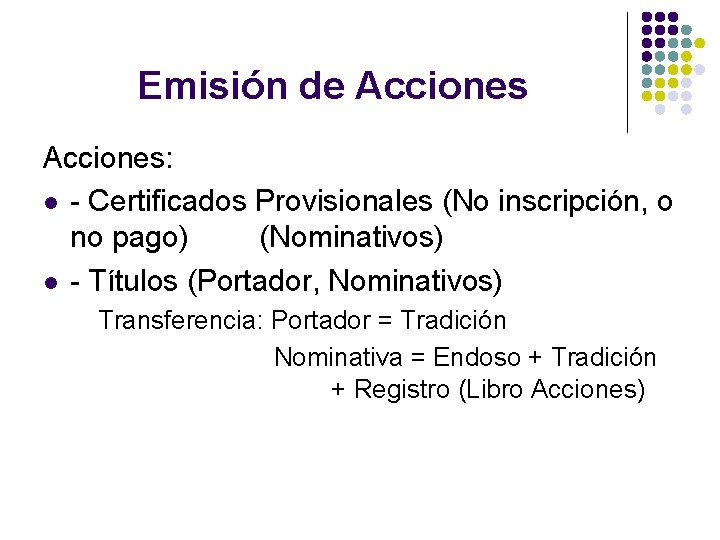 Emisión de Acciones: l - Certificados Provisionales (No inscripción, o no pago) (Nominativos) l