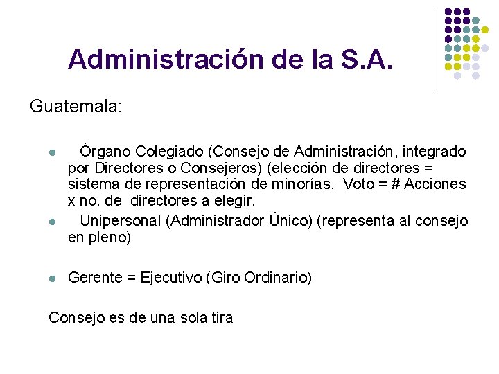 Administración de la S. A. Guatemala: l l l Órgano Colegiado (Consejo de Administración,