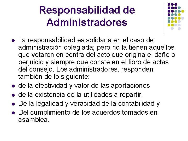 Responsabilidad de Administradores l l l La responsabilidad es solidaria en el caso de